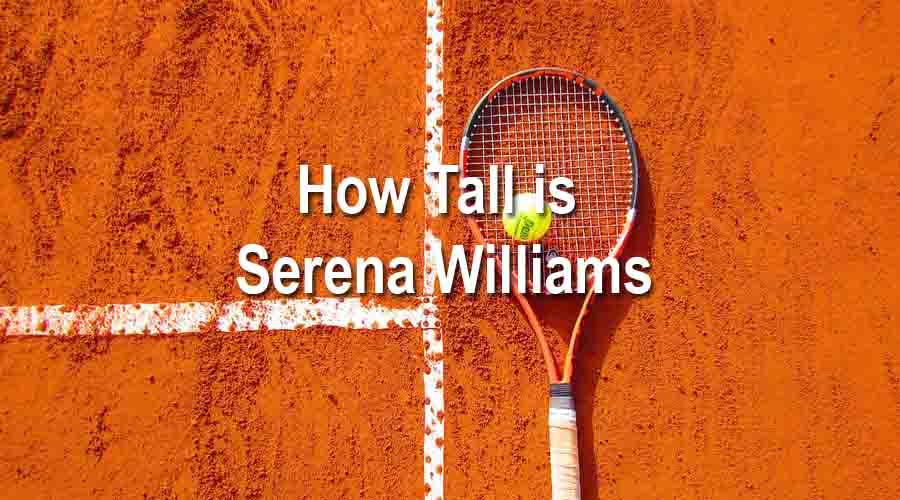 How tall is Serena Williams