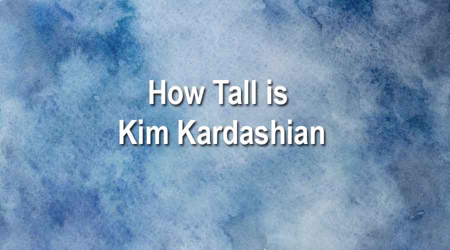 how tall is Kim Kardashian